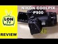 Nikon coolpix p900 review  digital camera with a mega zoom 