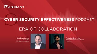 Celebrity Cyber Security Effectiveness Podcast – Era of Collaboration – Evan Pena Wealth