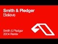 Smith & Pledger - Believe (Smith & Pledger 2004 Remix)