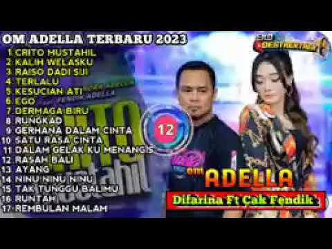 CRITO MUSTAHIL - KALIH WELASKU - DIFARINA INDRA - OM ADELLA FULL ALBUM TERBARU 2023