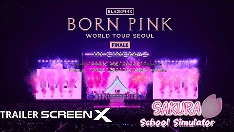 BLACKPINK - WORLD TOUR [BORN PINK] FINALE SEOUL IN CINEMAS OFFICIAL TRAILER 'SCREENX' 'Sakura ss'