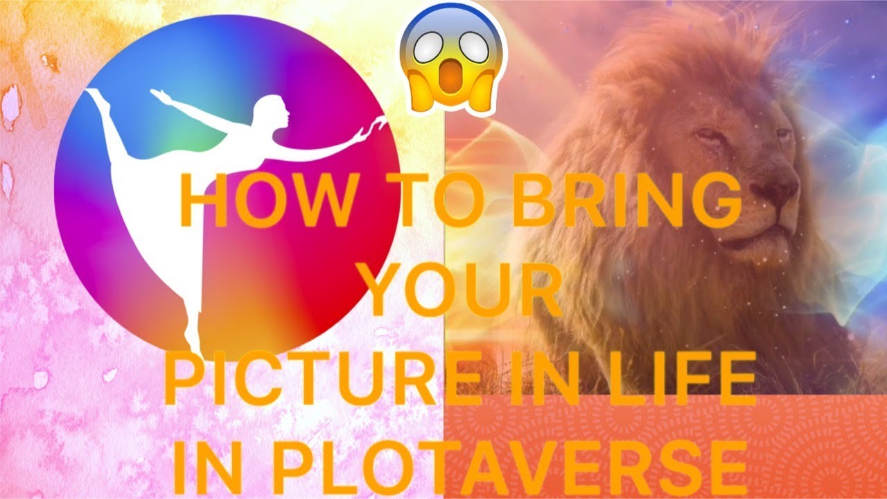 HOW TO BRING YOUR PHOTO IN LIFE IN PLOTAVERSE WITH EFEECT