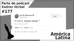 América Latina - Xadrez Verbal Podcast