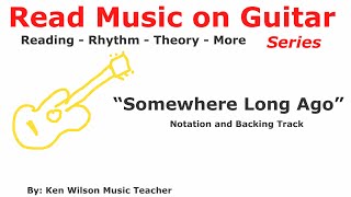 “Somewhere Long Ago” Read music on guitar. Notation and backing track. See video description.