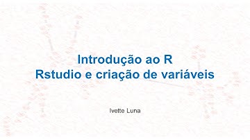 Vídeo 1: RStudio e criação de variáveis