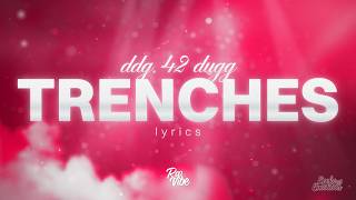DDG & 42 Dugg - TRENCHES (Lyrics) 🎧 "I love a bad b***, ratchet, Eastside, nasty"