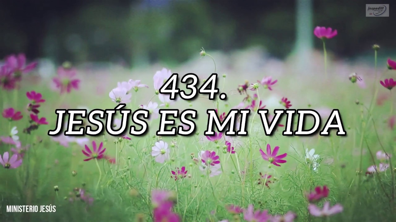434 | Jesús es mi vida | Himnario Adventista