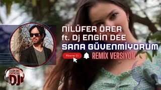 Nilüfer Örer ft. Dj Engin Dee - Sana Güvenmiyorum / Remix Resimi
