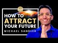 How to Imprint Your Desires on the Universe - A Secret to the Law of Attraction! Michael Sandler