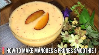 Mangoes and Prunes Best Seasonal Smoothie | | Boost Immunity & Weight Loss