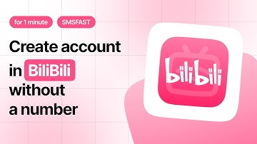 Creating BiliBili account without phone number - fast way with SMSFAST
