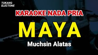 Download Lagu MAYA - KARAOKE NADA PRIA [ MUCHSIN ALATAS ] MP3