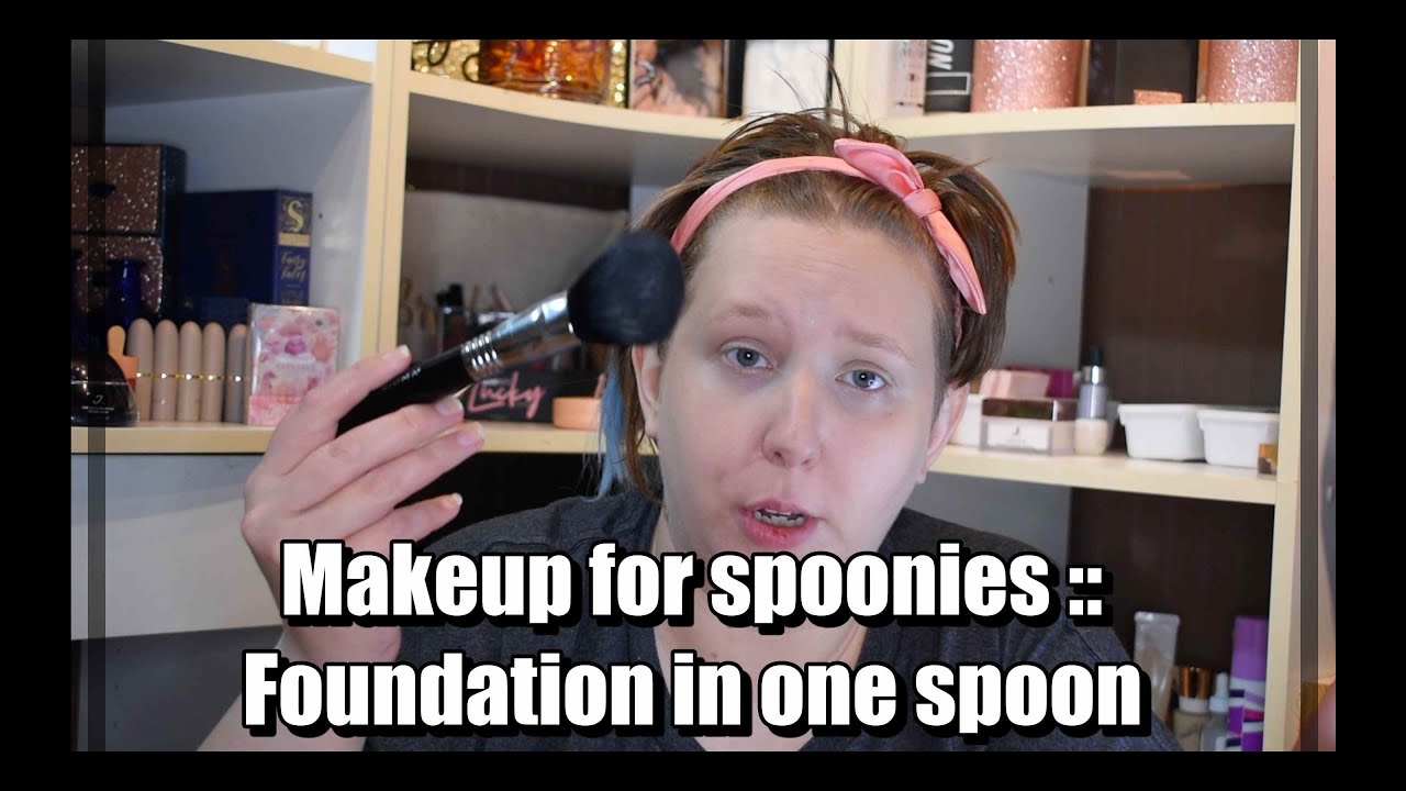 Makeup for spoonies: Foundation in ONE SPOON or less