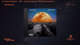 CRUZ CAFUNÉ - LO PUES INTENTAR (Audio)