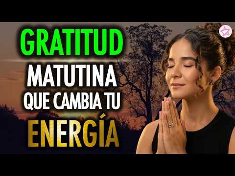 Haz esta PRÁCTICA de GRATITUD al Despertar y Observa lo que CAMBIA ...