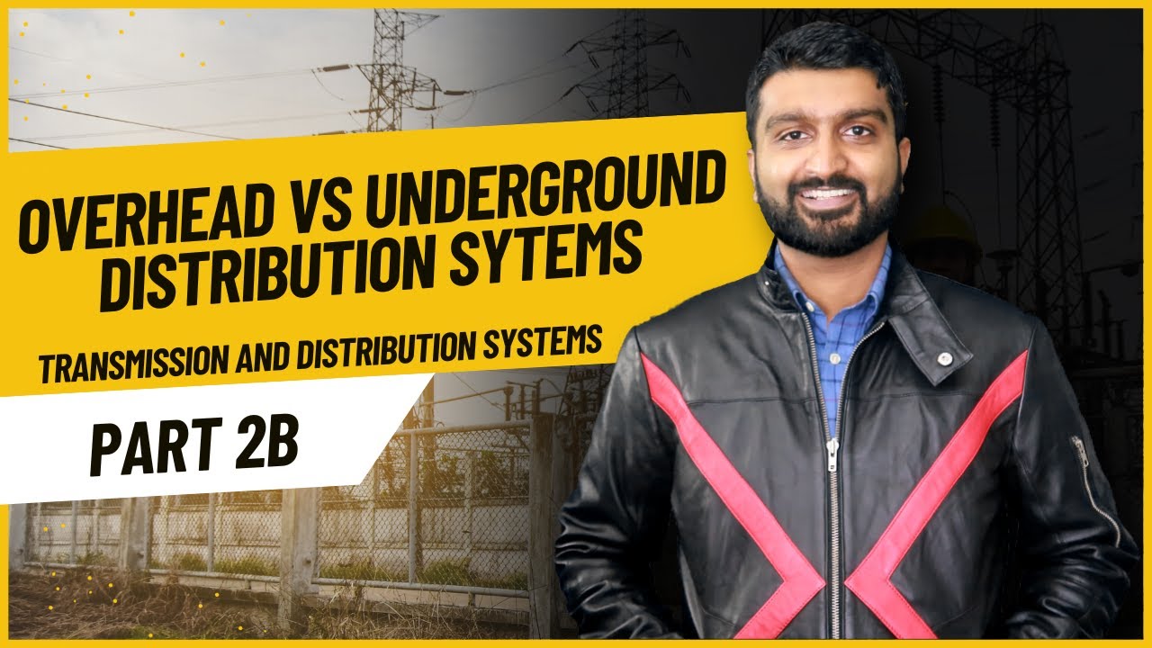 Overhead Vs Underground Distribution Systems Part 2b Transmission