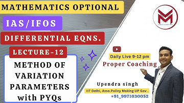 ODE-12: variation of parameters solution Mathematics Optional Batch UPSC ias/ifos mindset makers