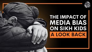 The Impact of Media Bias on Sikh Kids: A Look Back