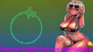 nightcore summer nights hot mix soundstream