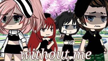 ✨Without me ✨||•glmv•||Gacha life •I'm Mei•