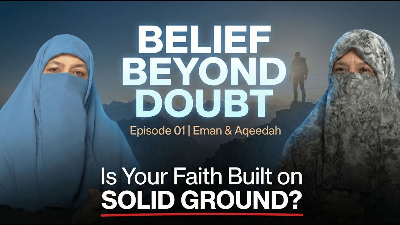 Iman Aur Aqeedah Kya Hai? | Belief Beyond Doubt Ep 01 | Dr Kanwal Kaisser Ramadan Series 2026
