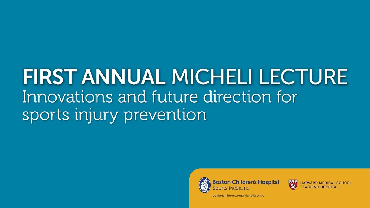 Micheli Lecture Highlights Sports Medicine Division Boston Children's Hospital YouTube