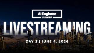 AI Engineer Melbourne 2026 Keynote Livestream | Day 2