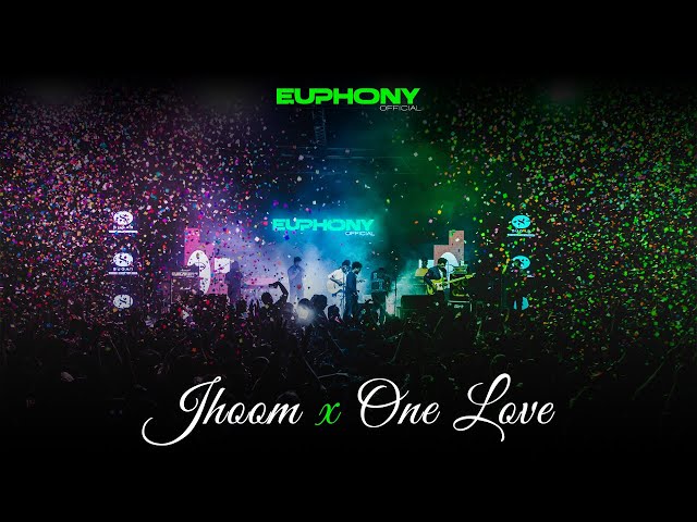 Jhoom x One Love [LIVE] - Euphony Official class=