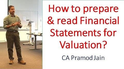 How to prepare & read Financial Statements for Valuation? I CA Pramod Jain