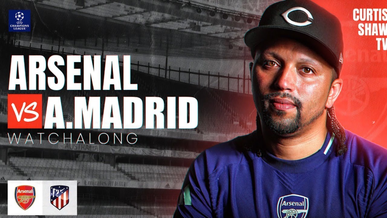 Arsenal V Atletico Madrid Live Semi Final Watchalong (Curtis Shaw TV)