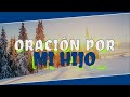 ORACIÓN POR MI HIJO |PROTECCIÓN Y BENDICIÓN 2023 🙏