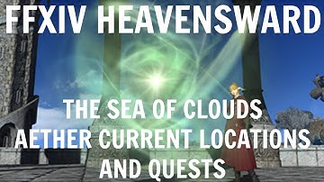 FFXIV Heavensward: The Sea Of Clouds Aether Current Locations And Quests