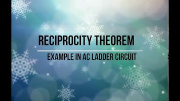 Reciprocity Theorem - Example in an AC Ladder Circuit