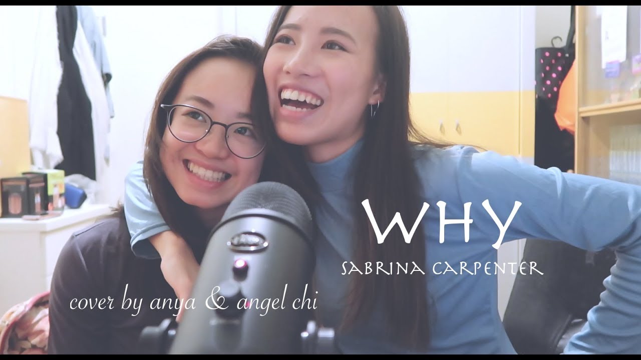 Why - Sabrina Carpenter (acoustive cover) Anya & Angel Chi - YouTube
