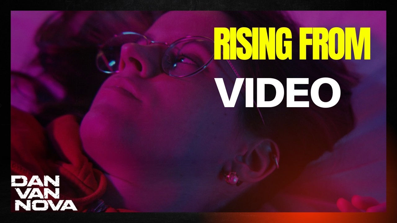 Watch Dan Van Nova – Rising From | Official Music Video on YouTube Watch Dan Van Nova – Rising From | Official Music Video on YouTube