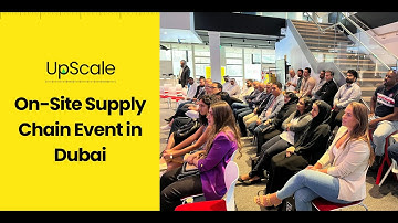 Highlights UpScale On-Site Supply Chain Event in Dubai