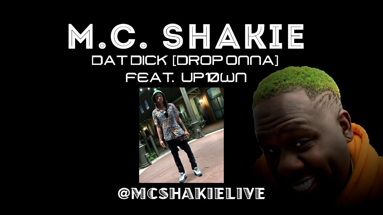Assista a MC Shakie Dat Dick Drop Onna Feat UP10WN no YouTube Assista a MC Shakie Dat Dick Drop Onna Feat UP10WN no YouTube