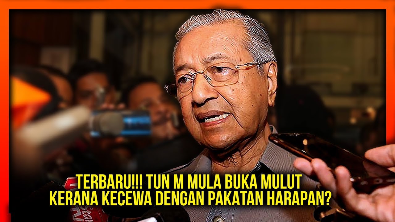 Rentasan Berita 472 Terdedah Tun M Mula Buka Mulut Kerana Kecewa Dengan Pakatan Harapan Youtube