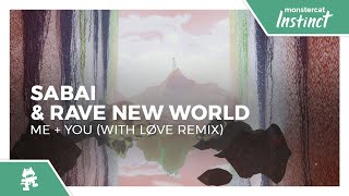 Vignette de la vidéo "Sabai & Rave New World - Me + You (With Løve Remix) [Monstercat Release]"