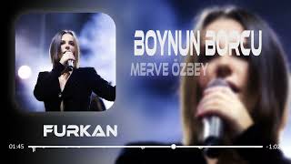 Merve Özbey - Boynun Borcu ( Furkan Demir Remix ) | Senin için Çok Temiz ve Saf Benim Dünyam. Resimi