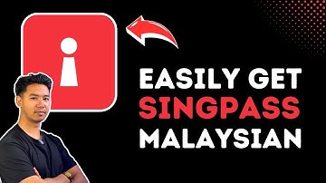 How To Get Singpass for Malaysian
