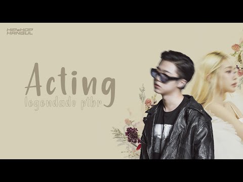 Acting (Legendado PT-BR) - Giriboy feat. Heize