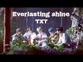 TXT - Everlasting Shine (永遠 に 光 れ) MV