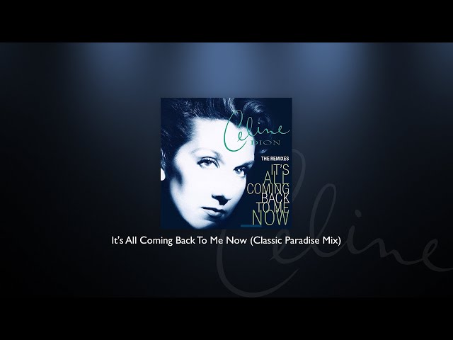 Celine Dion - It's All Coming Back To Me Now (Classic Paradise Mix