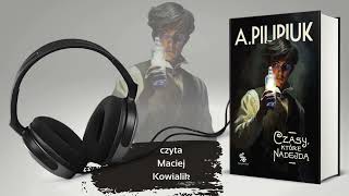 A.Pilipiuk - Czasy, które nadejdą - fragment audiobooka