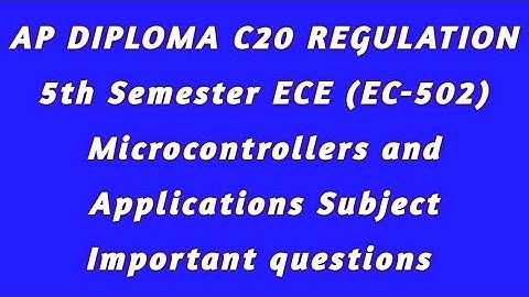 C20, AP diploma ECE 5th semester(EC - 502) Microcontrollers and Applications subject Important quest
