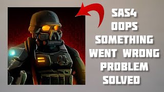 How To Solve Sas4(Zombie Assault 4) App "Oops Something Went Wrong. Please Try Again Later" Problem screenshot 3