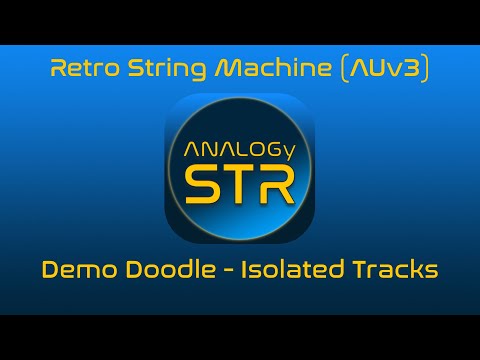 ANALOGySTR Retro String Machine (AUv3 iOS / macOS) - Demo Doodle Isolated Tracks