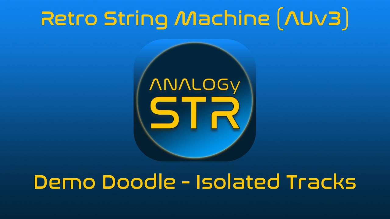ANALOGySTR Retro String Machine (AUv3 iOS / macOS) - Demo Doodle Isolated Tracks