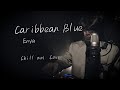 Enya"カリビアン・ブルー"【Chill out Cover】